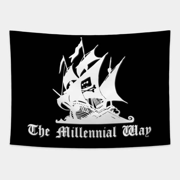 The Millennial Way Pirate Bay Logo Humor Millennials Tapestry by ballhard