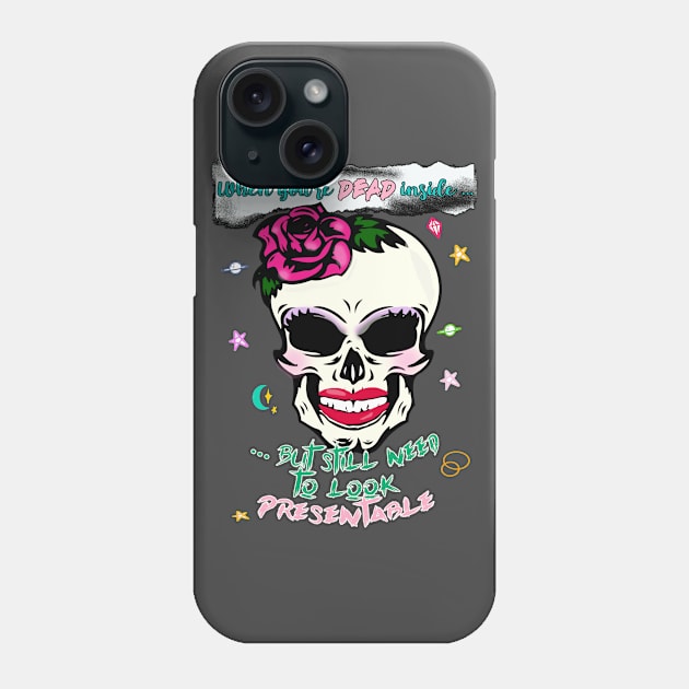 When you're dead inside but still need to look presentable Phone Case by By Diane Maclaine