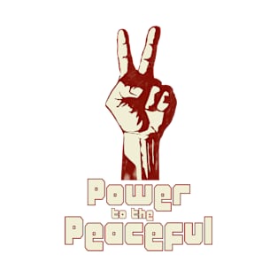 Power to the Peaceful T-Shirt