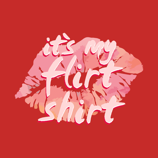 it´s my flirt shirt by ahgee