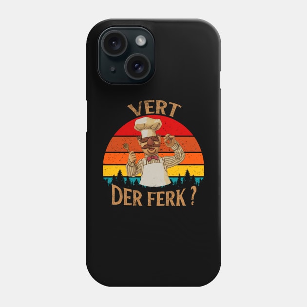 The Swedish Chef - Vert Der Ferk Phone Case by projeksambat