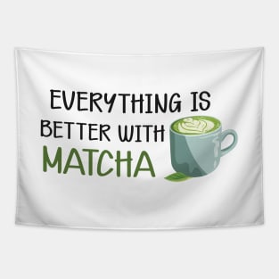 Matcha - Everything is better with matcha Tapestry