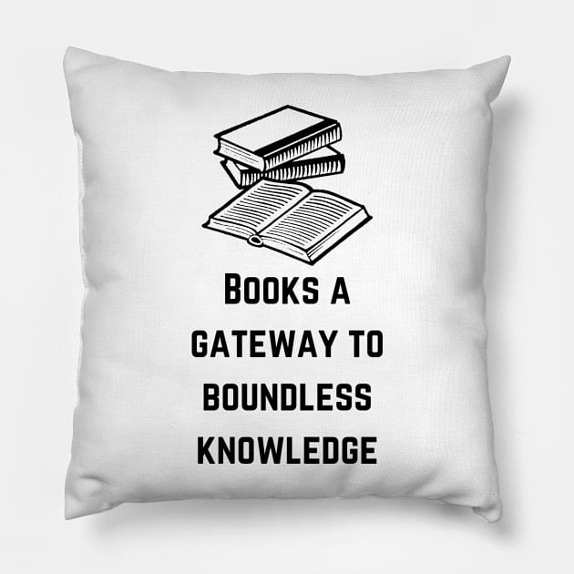 Books a gateway to boundless knowledge Pillow by AhmedPrints