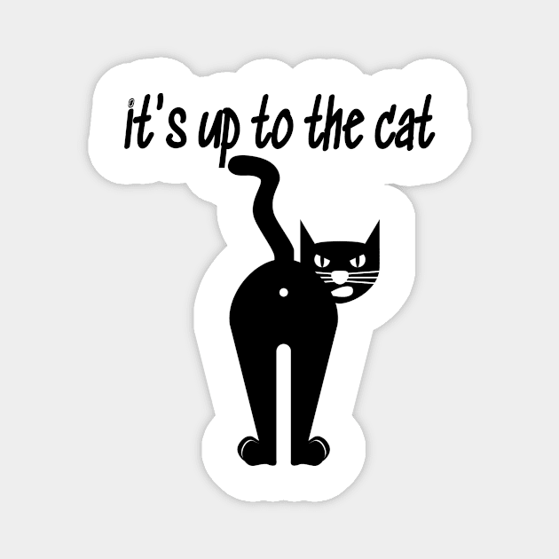 it's up to the cat Magnet by summerDesigns