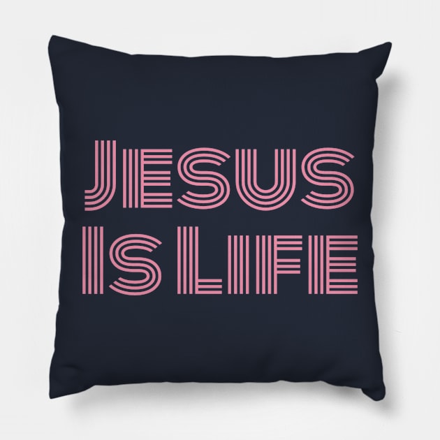 Jesus Is Life - Christian Faith Pillow by Christian Faith