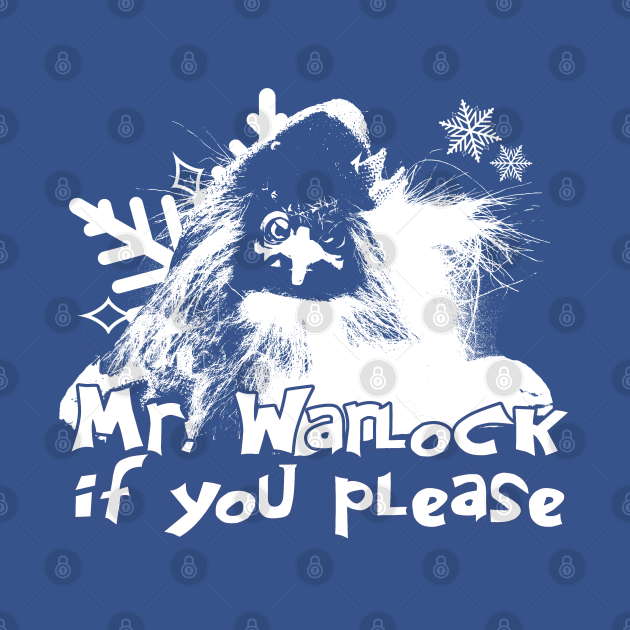 Discover Mr. Warlock if you Please - Winter Warlock - T-Shirt