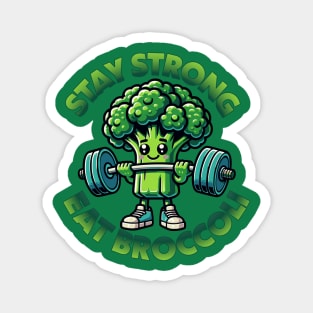 Stay Strong, Eat Broccoli Magnet