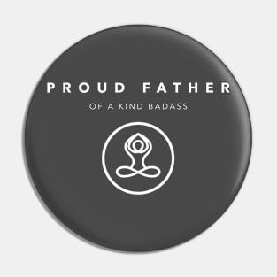 PROUD FATHER - Of A KIND BADASS Pin