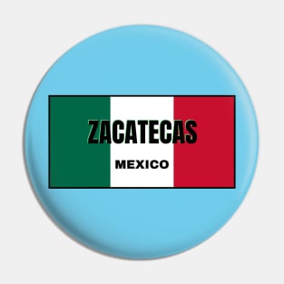 Zacatecas City in Mexican Flag Colors Pin