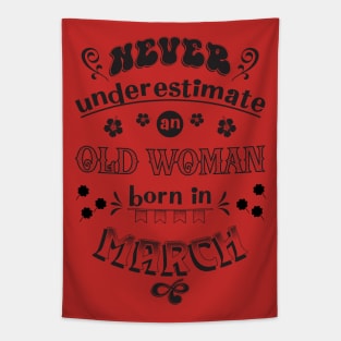 Never Underestimate an Old Woman Born in March Tapestry