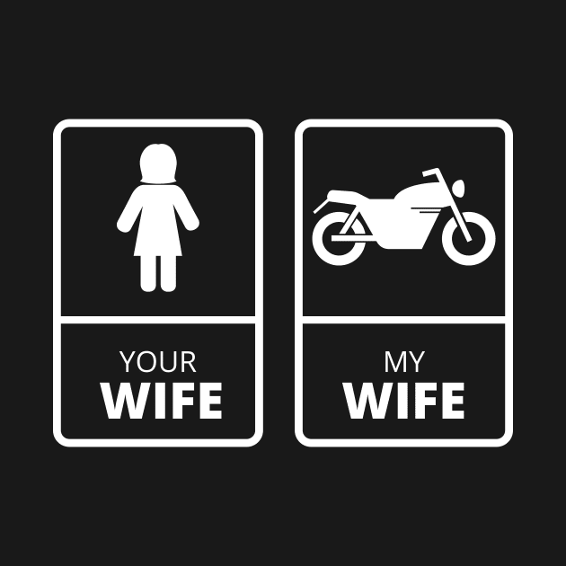 your wife my wife , motocycle lover  ,funny biker gift idea 2022 by flooky