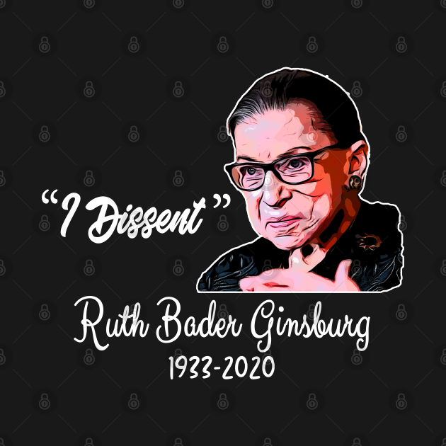 I Dissent - I Dissent - T-Shirt | TeePublic