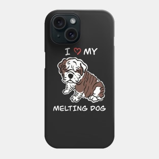 I Love My Melting Dog, English Bulldog Puppy Fat Rolls Phone Case