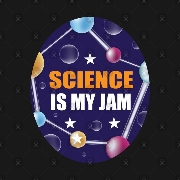 Science is my Jam Design for Science Lover Students and Teachers by ArtoBagsPlus