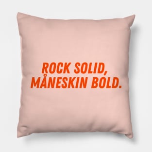 Rock Solid,  Måneskin Bold. Pillow