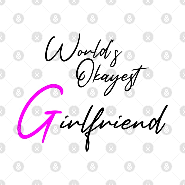 World's okayest girlfriend , girlfriend holiday , Girlfriend by Otaka-Design