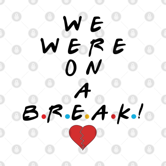 We were on a break! by By Diane Maclaine