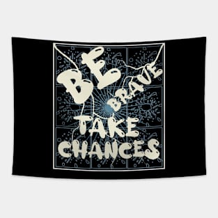 Be Brave Take Chances Tapestry