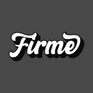 Firme: Where the paint jobs are as fresh as abuelita's tamales! T-Shirt