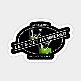 Lets get hammered Magnet