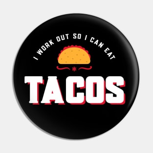 I work out so I can eat tacos Pin