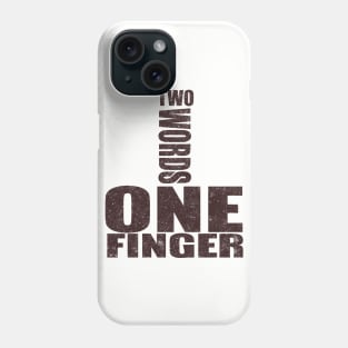 Two Words One Finger Phone Case