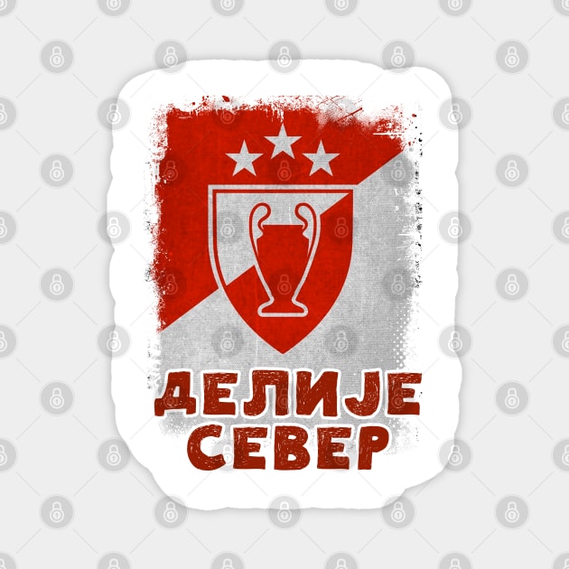 GRB Delije Sever Crvena Zvezda Beograd Champions Trophy Red Star Belgrade Serbia ULTRAS 1991 Magnet by Naumovski