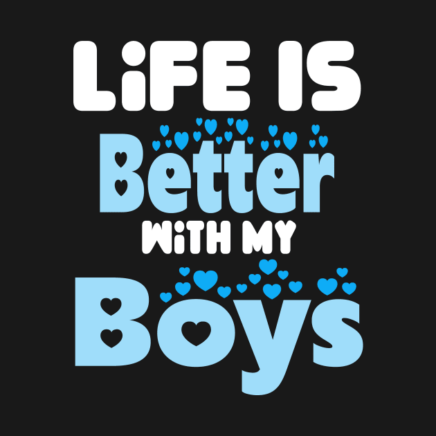 live is better with my boys by Darwish