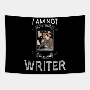 I am not retired I`m a Samurai Writer - Funny Samurai Champloo T-shirt Tapestry