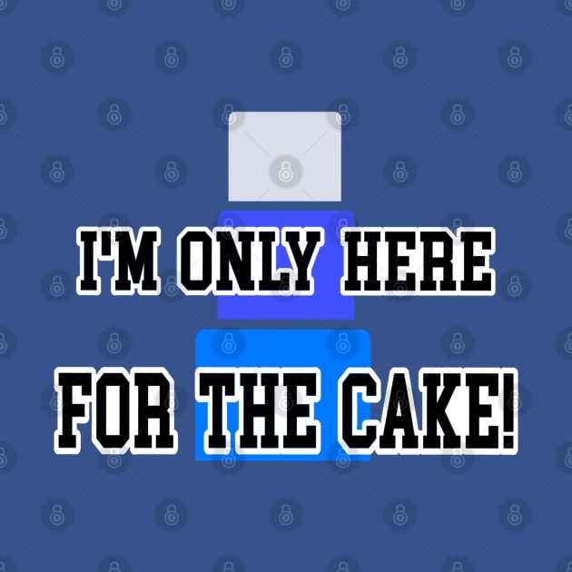 I’m only here for the cake 2 by Orchid's Art