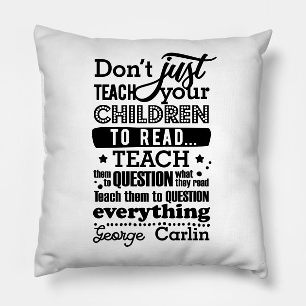 Don’t just teach your children to read Pillow by danydesign