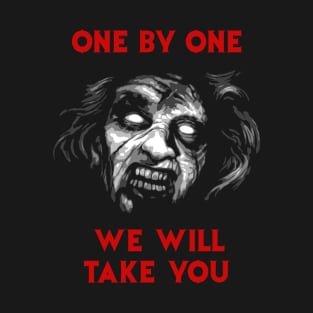 Evil Dead One by One we will Take You T-Shirt