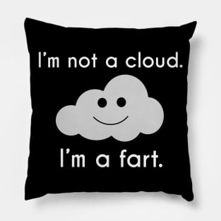 I'm Not a Cloud, I'm a Fart Pillow