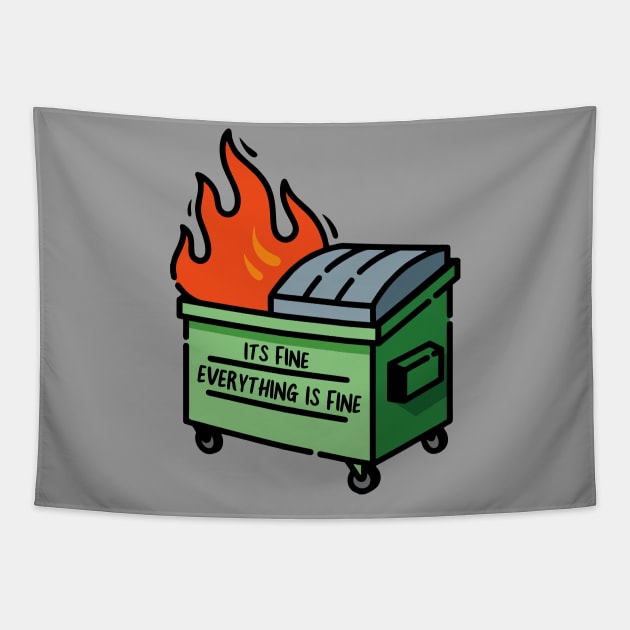 Funny Dumpster Fire - Its Fine Everything is Fine Tapestry by The Sarah Gibs