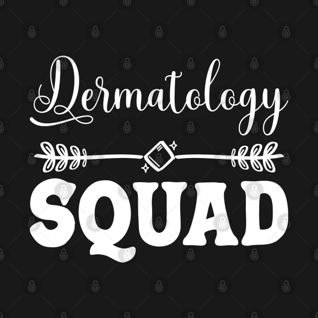 Cute Dermatology Squad Dermatologist by White Martian