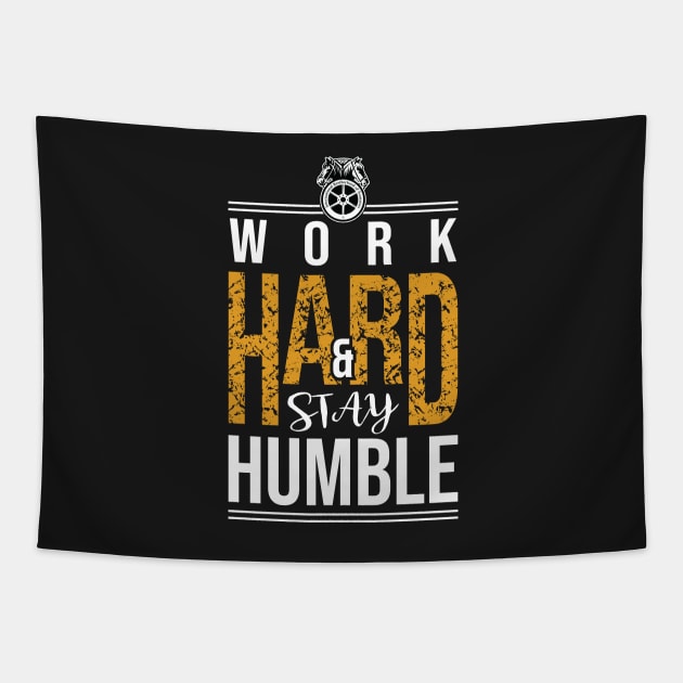 Work Hard and Stay Humble Teamsters union worker shirt Tapestry by laverdeden