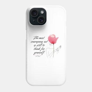 Courageous Act Phone Case