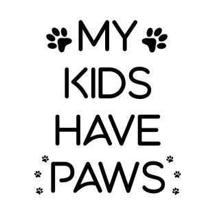 My Kids have Paws T-Shirt