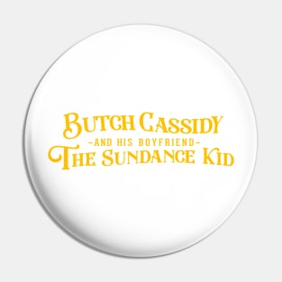 Butch Cassidy (and his boyfriend) the sundance kid Pin