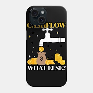 Cashflow What Else? Money Maker Design Phone Case