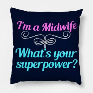 I'm a Midwife What's Your Superpower Pillow