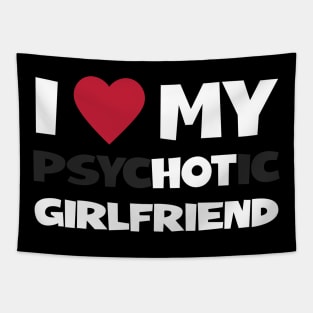 I Love My Psychotic Girlfriend Tapestry