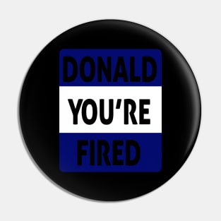 donald you're fired Pin