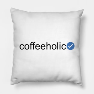 Verified Coffeeholic (Black Text) Pillow