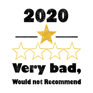 2020 One Star Very Bad. Would Not Recommend 2020 Funny Gift T-Shirt T-Shirt