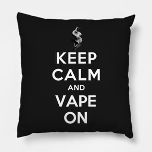 KEEP CALM AND VAPE ON Pillow