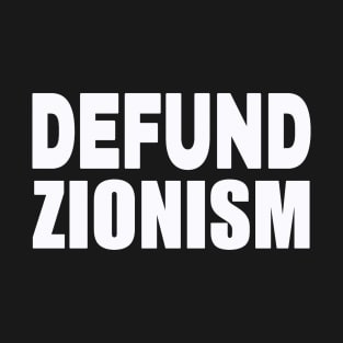 Defund Zionism - White - Front T-Shirt