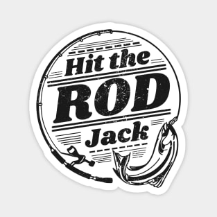 Fishing Pun - Hit the Rod Jack Magnet