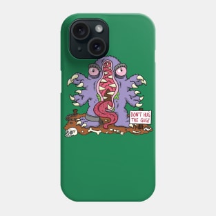 Don't Hug the Gug Phone Case