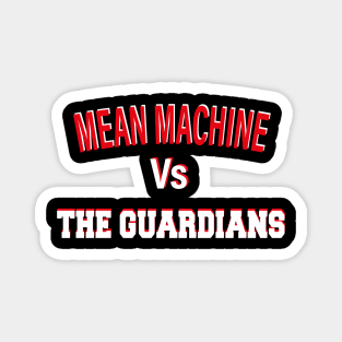 Mean Machine vs The Guardians "The Ultimate Yard Showdown" Magnet
